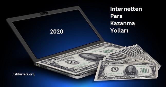 internetten para kazanmanın yolları 2020 İnternetten Para Kazanma Yolları - 2020